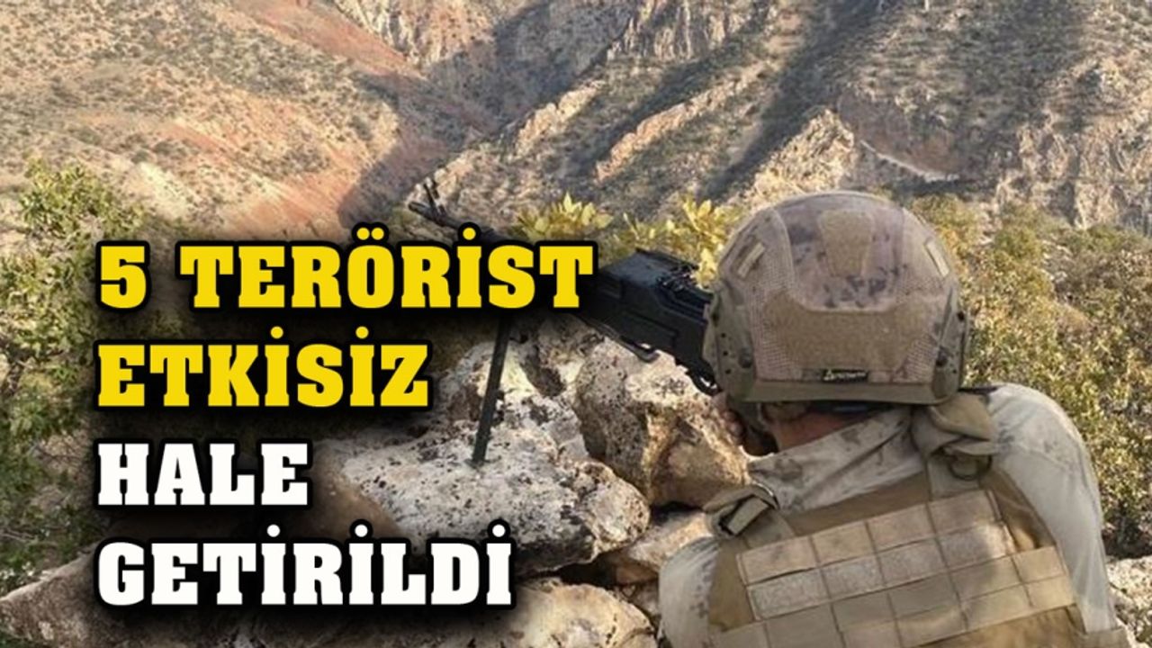 5 terörist etkisiz hale getirildi