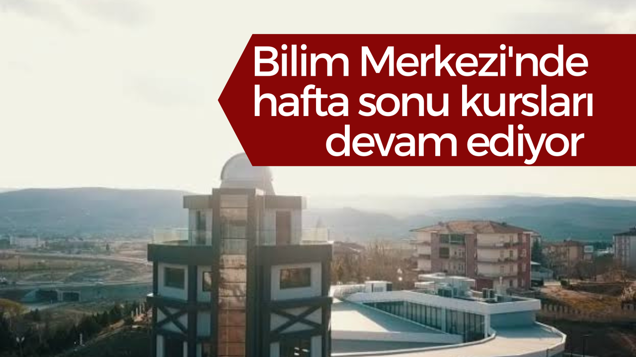 Kırıkkale Belediyesi Bilim Merkezi'nde hafta sonu kursları devam ediyor