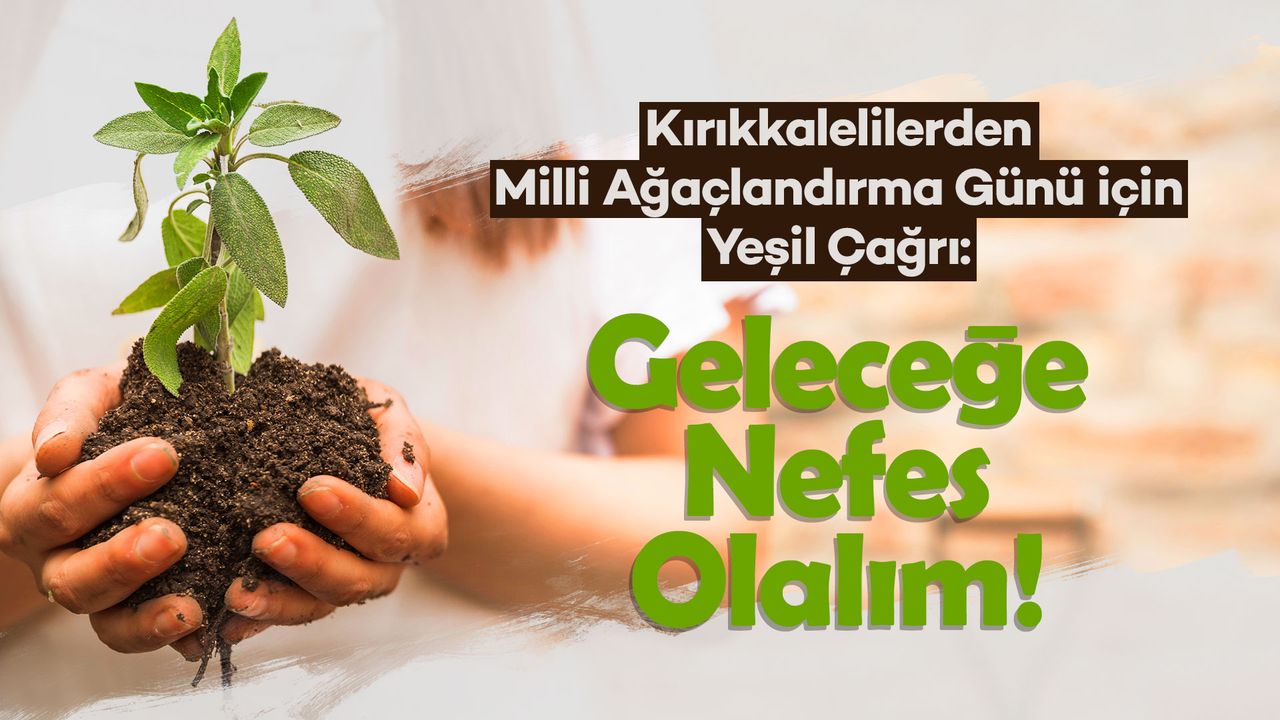 Kırıkkalelilerden 11 Kasım İçin Yeşil Çağrı: “Geleceğe Nefes Olalım”