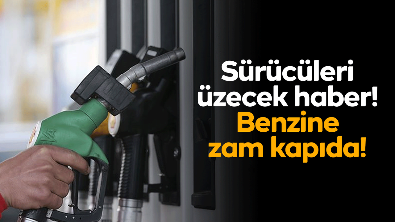 Sürücüleri üzecek haber! Benzine zam kapıda!