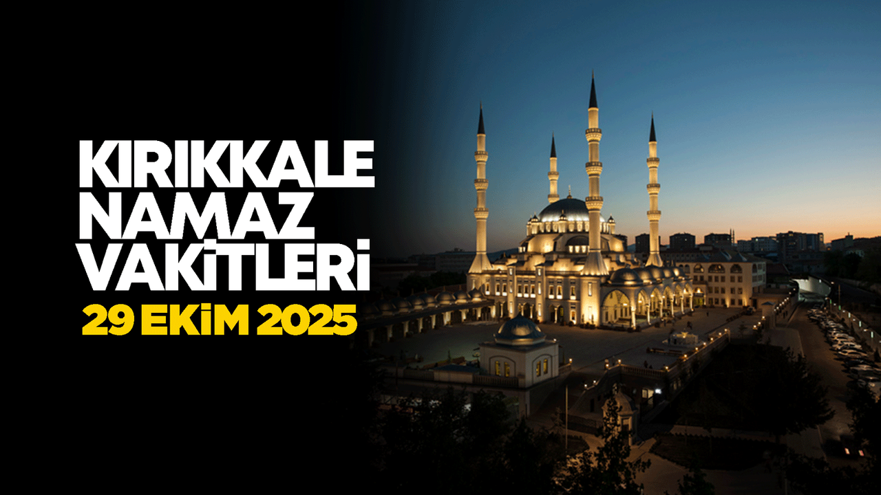KIRIKKALE NAMAZ VAKİTLER 29 Ekim 2025