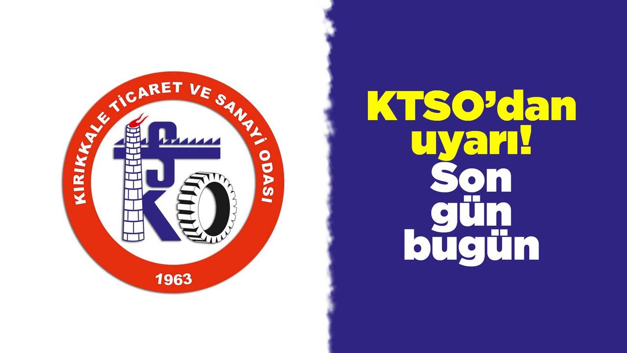 KTSO’dan uyarı! Son gün bugün