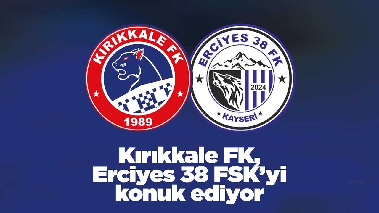 Kırıkkale FK, Erciyes 38 FSK’yi konuk ediyor
