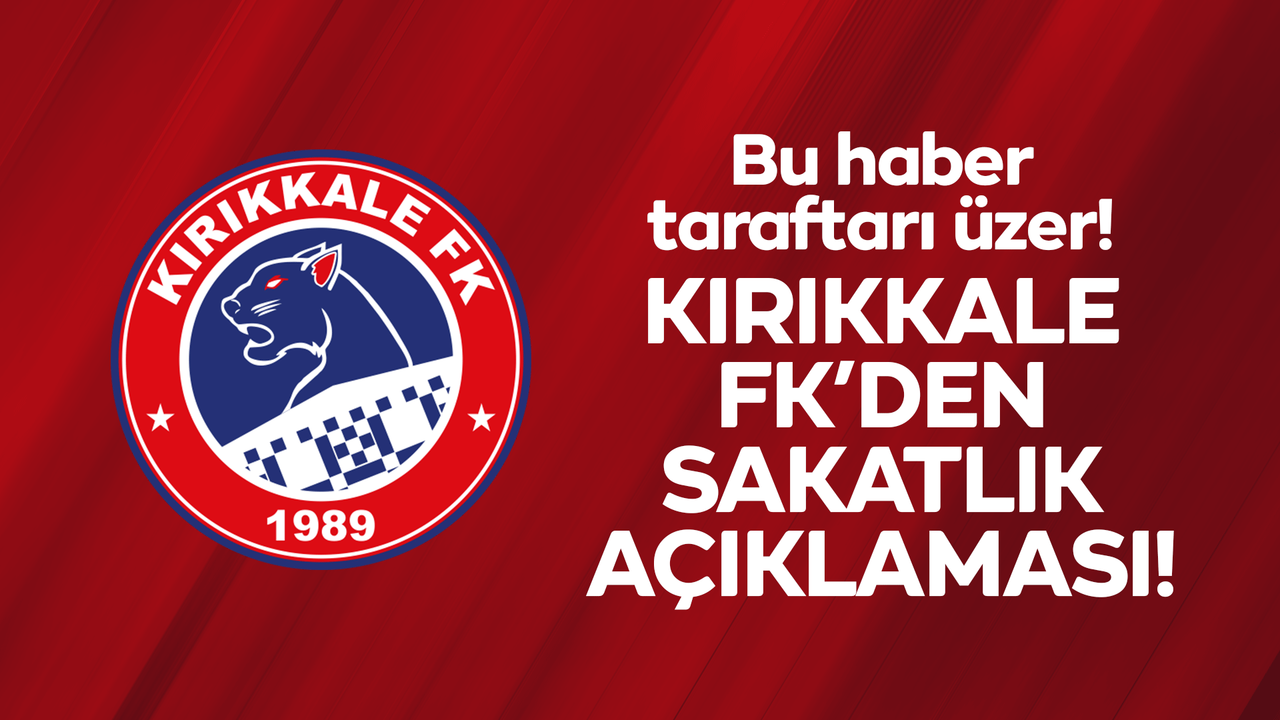 Kırıkkale FK’den sakatlık açıklaması!
