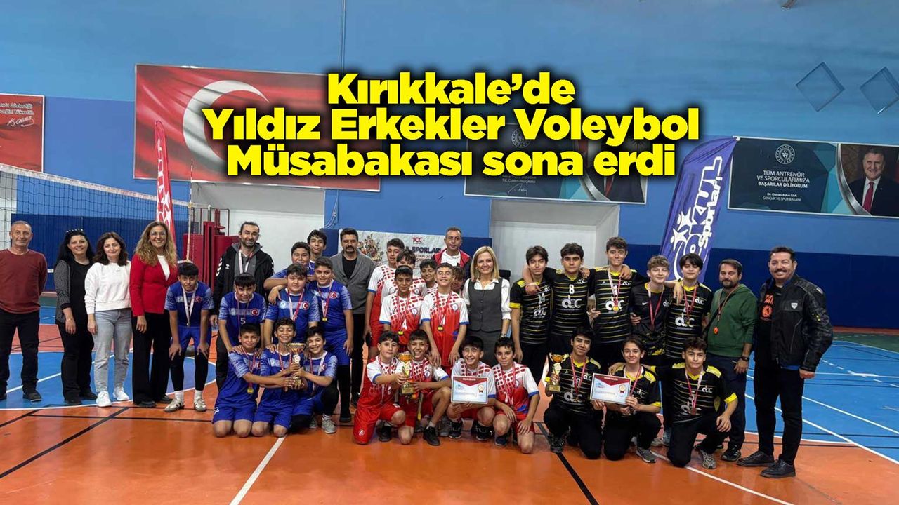 Kırıkkale’de Yıldız Erkekler Voleybol Müsabakası sona erdi