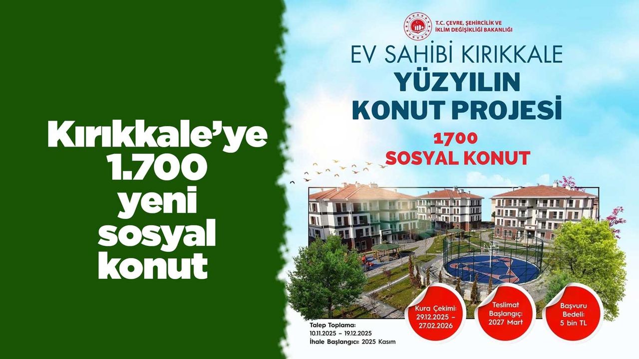 Kırıkkale’ye 1.700 yeni sosyal konut