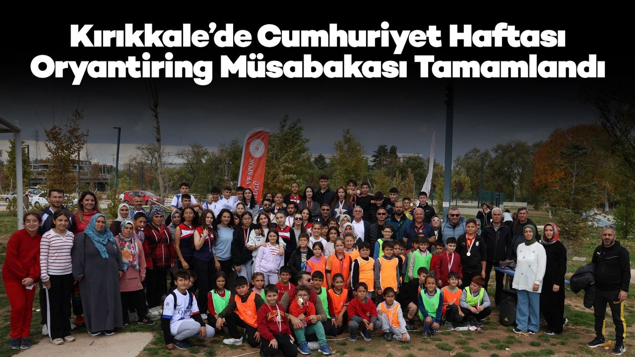 Kırıkkale’de Cumhuriyet Haftası Oryantiring Müsabakası Tamamlandı