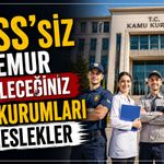 KPSS'siz Memur Olabileceğiniz Kamu Kurumları ve Meslekler