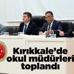 Kırıkkale’de okul müdürleri toplandı