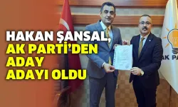 Hakan Şansal, AK Parti’den aday adayı oldu 