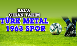 BAL’a çıkan takım Türk Metal 1963spor