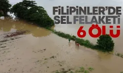Filipinler'de Sel felaketinde hayatını kaybedenlerin sayısı 6'ya yükseldi