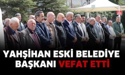 Yahşihan Eski Belediye Başkanı Vefat Etti