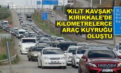 ‘Kilit Kavşak’ Kırıkkale'de kilometrelerce araç kuyruğu oluştu