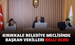 Kırıkkale Belediye Meclisinde başkan vekilleri belli oldu