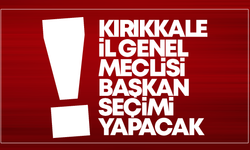 Kırıkkale İl Genel Meclisi Başkan Seçimi Yapacak