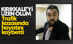 Kırıkkale’yi üzen ölüm! Trafik kazasında hayatını kaybetti