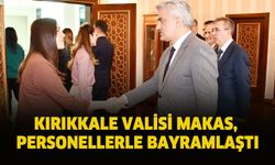 Kırıkkale Valisi Makas, personellerle bayramlaştı