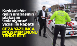 Kırıkkale’de ceza kesilen sürücü, polisi tehdit etti!