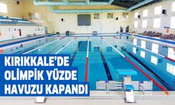 Kırıkkale’de Olimpik Yüzde Havuzu kapandı