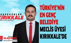 Türkiye’nin en genç belediye meclis üyesi Kırıkkale’de