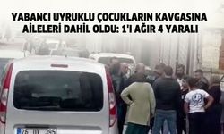 Yabancı uyruklu çocukların kavgasına aileleri dahil oldu: 1'i ağır 4 yaralı