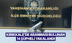 Kırıkkale’de aranması bulunan 14 şüpheli yakalandı