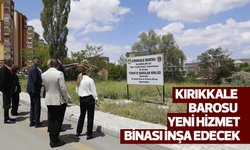 Kırıkkale Barosu yeni hizmet binası inşa edecek