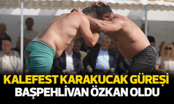 KALEFEST Karakucak Güreşi. Başpehlivan Özkan oldu