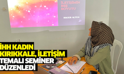 İHH Kadın Kırıkkale, iletişim temalı seminer düzenledi