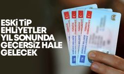 Eski tip ehliyetler yıl sonunda geçersiz hale gelecek