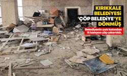 Kırıkkale Belediyesi ‘Çöp Belediye’ye dönmüş