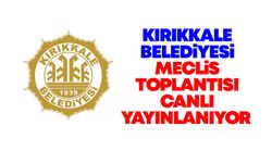Kırıkkale Belediyesi Meclis toplantısı canlı yayınlanıyor