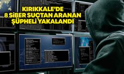 Kırıkkale’de 8 siber suçtan aranan şüpheli yakalandı