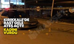 Kırıkkale’de rast gele ateş açtı! Kadını vurdu