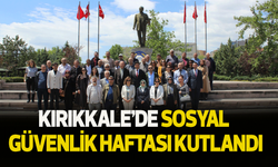 Kırıkkale’de Sosyal Güvenlik Haftası kutlandı