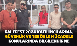 KALEFEST katılımcılarına, güvenlik ve terörle mücadele bilgilendirmesi