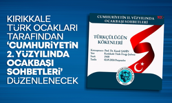 Kırıkkale Türk Ocakları tarafından ‘Cumhuriyetin 2. Yüzyılında Ocakbaşı Sohbetleri’ düzenlenecek.