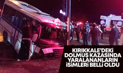 Kırıkkale’deki feci dolmuş kazasında yaralananları isimleri belli oldu