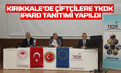 Kırıkkale’de çiftçilere TKDK IPARD tanıtımı yapıldı