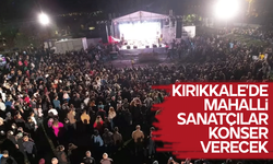 Kırıkkale’de mahalli sanatçı konserleri devam ediyor!