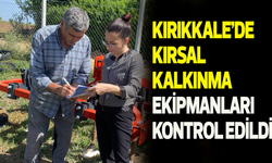 Kırıkkale’de Kırsal Kalkınma ekipmanları kontrol edildi