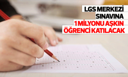 LGS merkezi sınavına, 1 milyonu aşkın öğrenci katılacak
