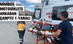 Minibüs motosiklete arkadan çarptı! 1 yaralı