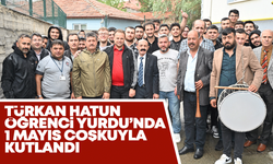 Türkan Hatun Öğrenci Yurdu’nda 1 Mayıs coşkuyla kutlandı