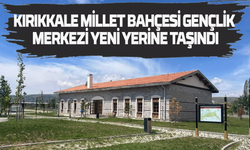 Kırıkkale Millet Bahçesi Gençlik Merkezi yeni yerine taşındı