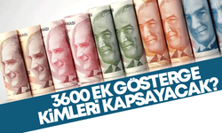 3600 Ek Gösterge son durum? 3600 Ek Gösterge kimleri kapsayacak?