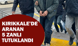 Kırıkkale’de aranan 5 zanlı tutuklandı