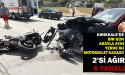 Kırıkkale’de bir gün arayla aynı yerde iki motosiklet kazası! 2’si ağır 6 yaralı
