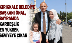 Kırıkkale Belediye Başkanı Önal, Bayramda kardeşlik en yüksek seviyeye çıkar